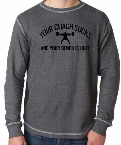 Elitefts™ Your Coach Sucks Thermal Long Sleeve Shirt