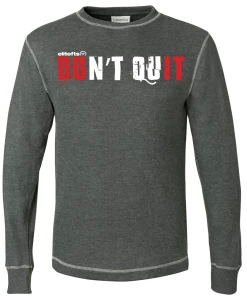 Elitefts Don't Quit Thermal Long Sleeve Shirt -Goalrilla Shop dont quit themal grey 6